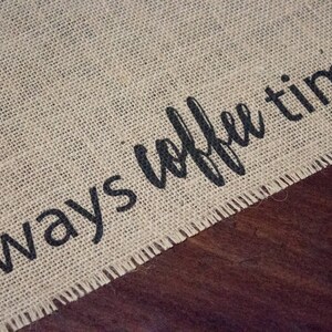 It's always coffee time, burlap coffee mat, farmhouse decor, coffee lovers gift, coffee gift, coffee bar, coffee station, keurig zdjęcie 3