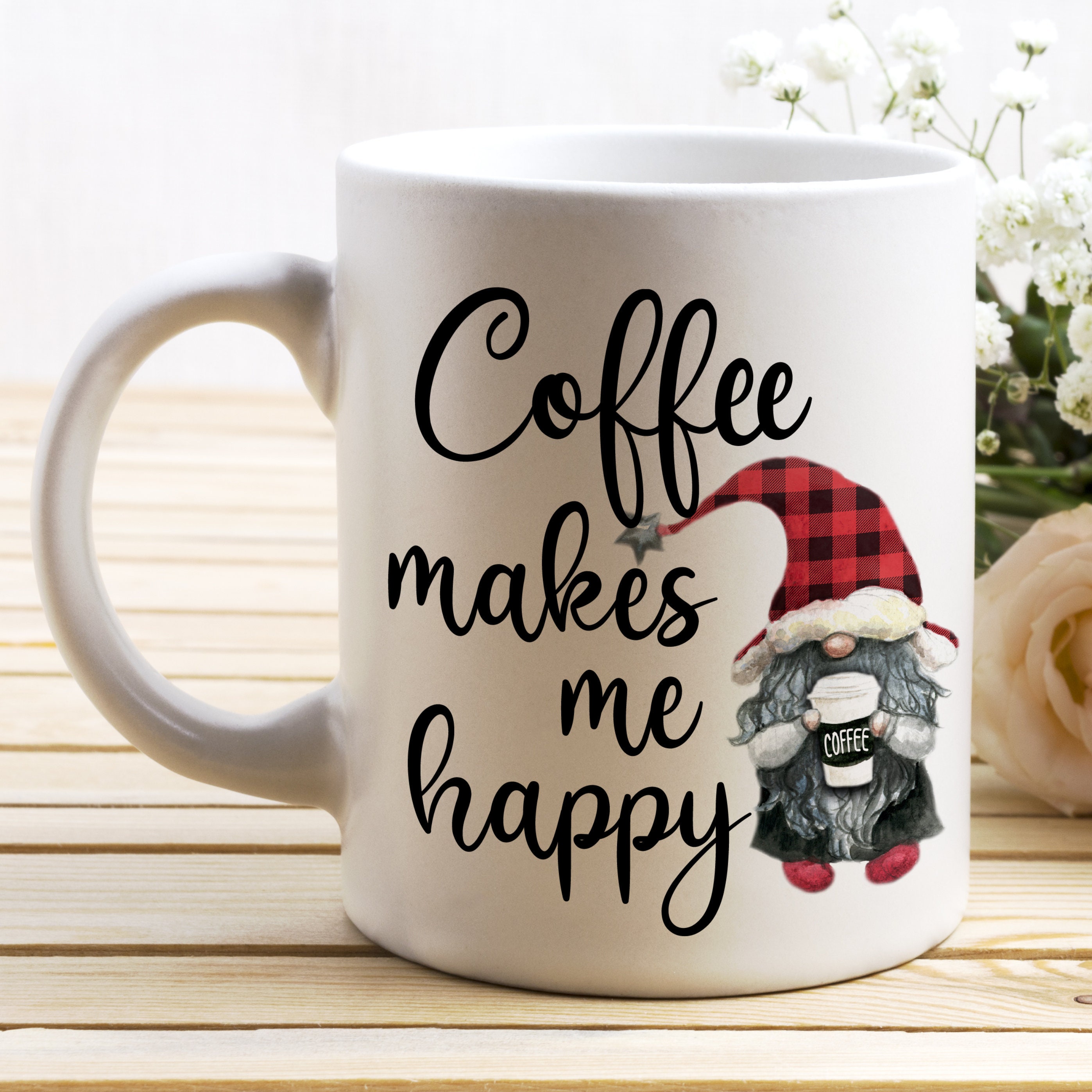 Coffee Makes me Happy Gnome, coffee mug, gift for the coffee lover