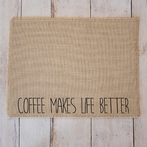 Coffee makes life better, burlap coffee maker placemat, farmhouse decor, coffee lover gift, coffee bar, coffee mat, coffee bar accessories image 2