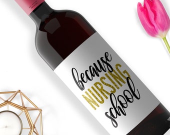 FUNNY Nursing School Gift - Nursing Wine Label - Nurses Wine Labels - Nurse Gift - 106