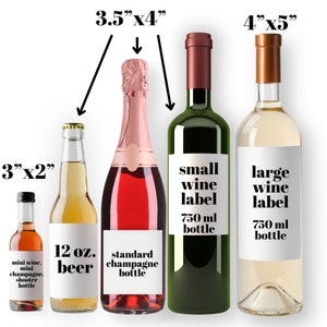 Peut inclure: Quatre bouteilles de diff&eacute;rentes tailles avec des &eacute;tiquettes. Une petite bouteille de 3 pouces par 2 pouces avec une &eacute;tiquette de mini vin, champagne, shooter. Une bouteille de bi&egrave;re de 12 onces avec une &eacute;tiquette de 3 pouces par 2 pouces. Une bouteille de champagne standard avec une &eacute;tiquette de 3,5 pouces par 4 pouces. Une bouteille de vin de 750 ml avec une &eacute;tiquette de 4 pouces par 5 pouces.