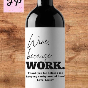 Funny Custom Wine Label, Wine Because Work Gift, Coworker Wine Sticker, Custom Wine Gift, Retirement Party Favors, Funny Work Wine Label