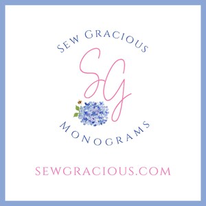 May include: Sew Gracious Monograms logo with a pink cursive font and a blue and white hydrangea flower with a bee. The text "Sew Gracious.com" is below the logo.