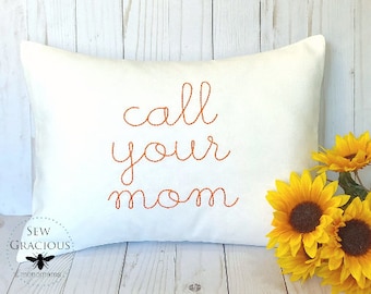 Call Your Mom Script Embroidery Pillow Cover, Dorm Decor, Embroidered Message Pillow, Mother's Day, fits a 12x16 insert