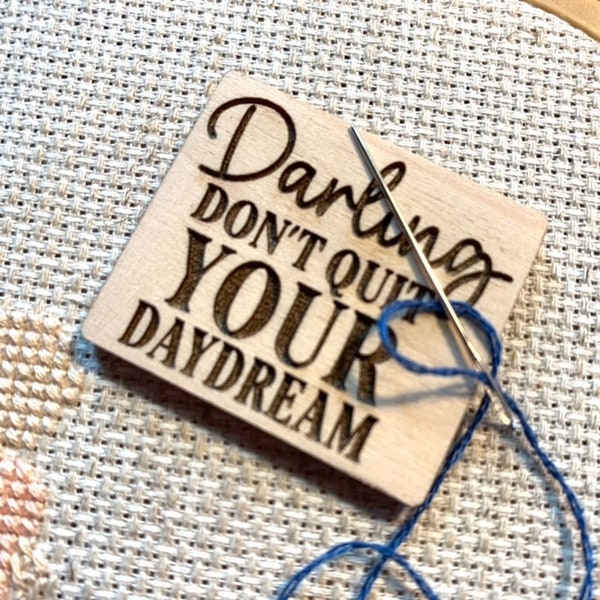 Darling Don't Quit Your Daydream Needle Minder, Daydream Needle Minder, Needle Minder, Cross Stitch Needle Minder, Embroidery Hoop