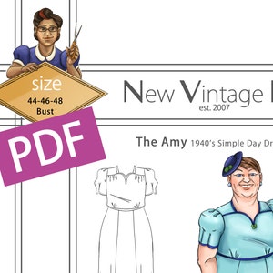 May include: A printable PDF sewing pattern for a 1940s style dress called "The Amy". The pattern is for a bust size of 44-46-48 inches. The pattern includes a line drawing of the dress and a color illustration of a woman wearing the dress.