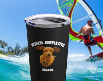Wind-Surfing Tumbler 20oz, Wind Surfer Gift, Dachshund Lover Gift, Weiner Dog Tumbler, Sausage Dog Tumbler, Dog Lover Gift, Doxie Gift