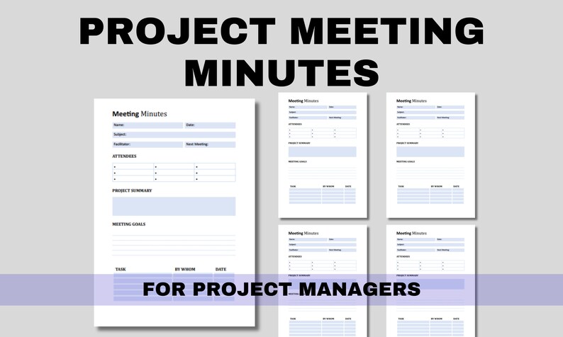 May include: A set of five printable project meeting minutes templates for project managers. Each template includes sections for name, date, subject, attendees, project summary, meeting goals, and tasks.