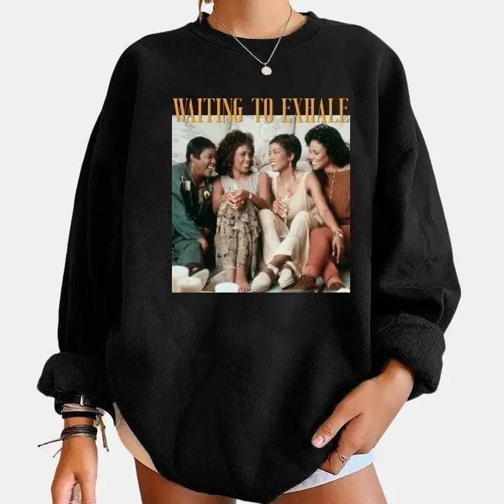 Waiting to Exhale T-shirt, Waiting To Exhale Fan Hoodie, 80s Movie Crewneck Sweater, Shirt For Fan