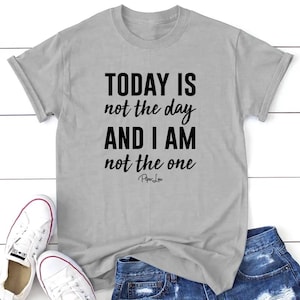 Mom Sweatshirt, Today Is Not The Day And I Am Not The One T-shirt for Mom, Gift Shirt, Funny Hoodie, Snarky T-shirt