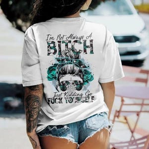 Im Not Always A Bitch T-shirt, Funny Hoodie, Gift for Her, Gift for Him, Statement Sweasthirt, Witty Shirt, Typography, Bitch Tee