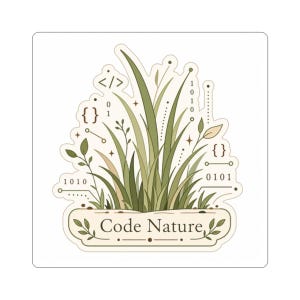May include: A die-cut sticker featuring a cluster of green grass blades and small leaves. The design incorporates binary code, curly brackets, and coding symbols like </>. At the base, a rectangular label contains the text Code Nature.