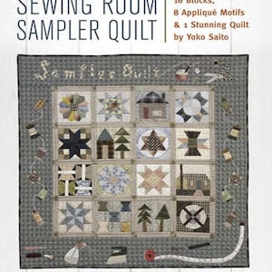 May include: A quilt pattern book featuring a gray and white quilt with 16 blocks, 8 appliqué motifs, and 1 stunning quilt. The book cover features the title "The Sewing Room Sampler Quilt" and the author "Yoko Saito".