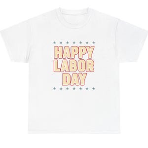 Happy Labor Day Unisex Baumwoll-T-Shirt, Urlaubskleidung, Labor Day Shirt, bequeme Sommerkleidung, USA, Patriotisch