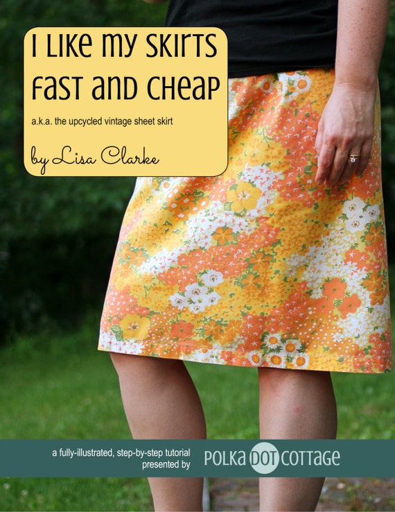 I like my skirts fast and cheap: a tutorial ⋆ Polka Dot Cottage