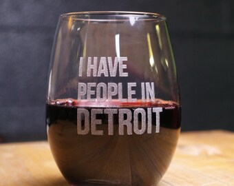 I Have People in Detroit - Wine Glass