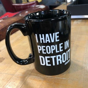 I have people in Detroit Ceramic Mug image 4