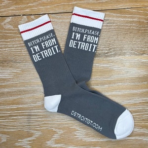 Bitch, please. I’m from Detroit - Socks
