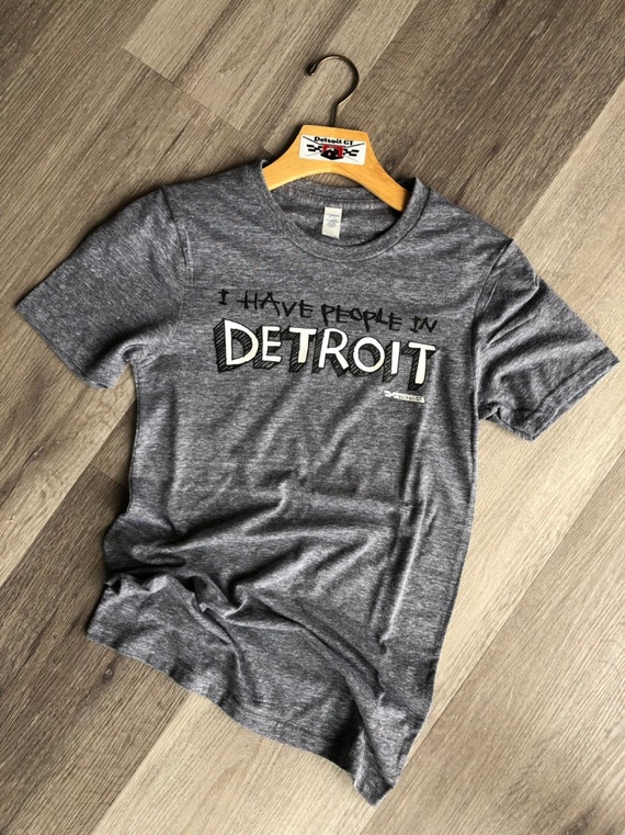 I Have People in Detroit T Shirt 