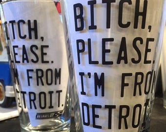 Bitch, Please. I'm From Detroit - Pint Glass