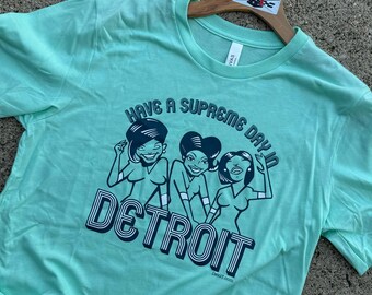 Have A Supreme Day In Detroit Tee