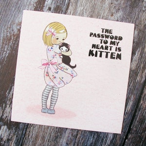 The password to my heart is Kitten Card