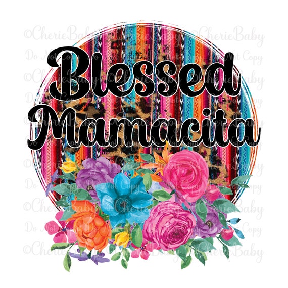 Blessed Mamacita Sublimation Design, Printable Png, Digital.