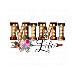 Diseño de sublimación MIMI Life, PNG imprimible, diseño digital, letras rústicas de marquesina, diseño de camiseta con flechas, flores bonitas, idea para el día de la madre