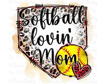 Softball Lovin' Mom Sublimation Design, Printable png, Digital Download, Softball Mom Shirt Design, Mother's Day Idea, Baller Mom Design