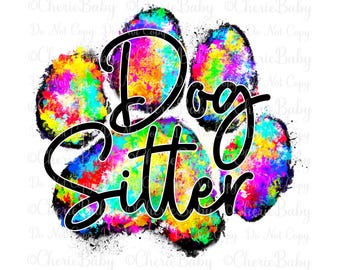 Dog Sitter PNG, Digital Download, Sublimation & DTF, Paw Print Shirt Design, Canine Companion, Colorful Pet Service Printable