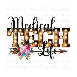 Medical Tech Life Sublimation & DTF Design, Printable png, Digital Download, Rustic Marquee Letters and Arrow, Pretty Med Tech Shirt Design
