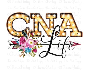 CNA Life Sublimation Design, Printable png, DTF Digital Download, Marquee Letters, Floral Arrow, Certified Nursing Assistant, Shirt Design