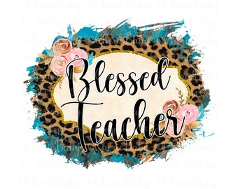 Blessed Teacher Sublimation Design - Printable png - Digital Download - Teacher design - Blessed Teacher png