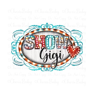 Sublimación y descarga digital DTF de Show Gigi, PNG imprimible, letras de marquesina y corazón rojo, diseño de camiseta de ganado occidental para temporada de ferias