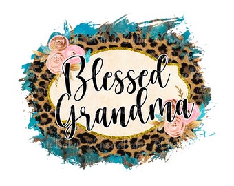 Blessed Grandma PNG, Instant Download, Sublimation & DTF, Grandmother Faith Shirt Design, Mother’s Day idea