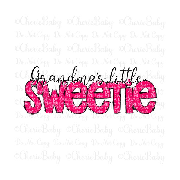 Grandma’s Little Sweetie Sublimation Design, Printable png, Digital Download, Pink Love Doodle Letters, Valentine’s Day, Little Girl Design