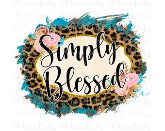 Simply Blessed png, Digital Download, Sublimation & DTF, Pretty Faith Shirt Design