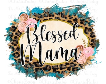 Blessed Mama png, Instant Download, Sublimation & DTF, Pretty Faith Shirt Design for Mom, Mother's Day idea