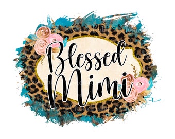 Blessed Mimi Leopard Floral Design, Grandmother PNG (Digital Download)