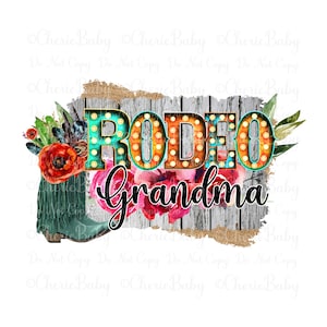 Diseño de sublimación de abuela rodeo, PNG imprimible, descarga digital DTF, diseño de camiseta de abuela vaquera, letras de marquesina, botas vaqueras, flores