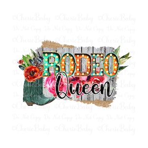 Rodeo Queen Sublimation & DTF Design, Printable png, Digital Download, Western Marquee Letters, Cowgirl Boots, Pretty Flowers, Shirt Design