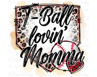 T-Ball Lovin' Momma Sublimation Design, Printable png, Digital Download, TBall Shirt Design, Mother’s Day Idea, Leopard Print, Faux Bleach