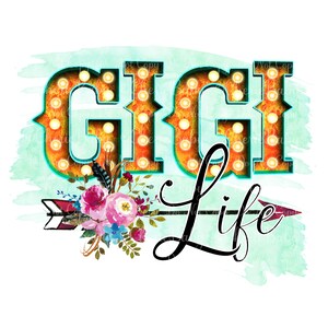 Diseño de sublimación GIGI Life, PNG imprimible, descarga digital DTF, letras de marquesina iluminadas, bonita flecha floral, diseño de camiseta de abuela