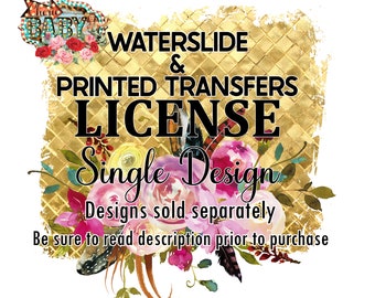 License To Sell Printed Transfers and Waterslides - Single Design - Waterslides & Sublimation, Vinyl, Screen Print, DTF Transfers only