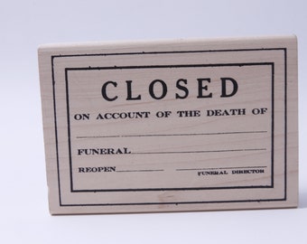 Closed On Account Of The Death, Funeral, Reopen, - Message Stamp - Wooden, Rubber, Stamp - Vintage - Card Making ~ 20-01-115 AA