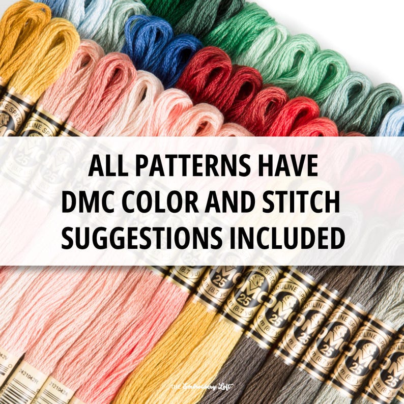 May include: A close-up of a variety of DMC embroidery floss spools in different colors. The text "ALL PATTERNS HAVE DMC COLOR AND STITCH SUGGESTIONS INCLUDED" is displayed on a white background.