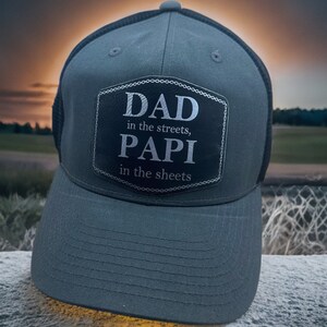 DAD in the streets PAPI in the sheets