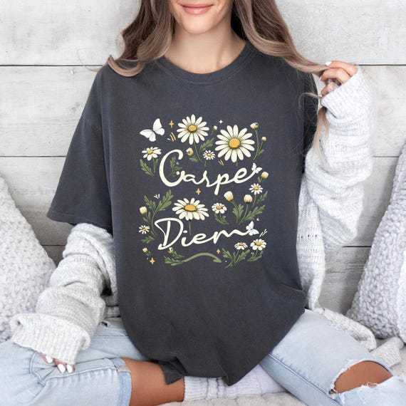 Carpe Diem Shirt – Inspirational Daisy T-Shirt, Floral Graphic Tee for Women