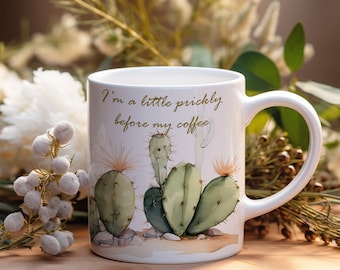 I&#39;m a Little Prickly Before My Coffee Mug, Desert Mug, Desert Gift Mug, Pokey Gift Mug, Cactus Gift Mug, Hug Me Mug, Birthday Gift
