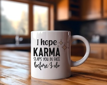 Funny Karma Mug, Coffee Mug, Gift For Her, For Him Birthday Gift For Friend, Coffee Cup, Friendship Gift, Thank You Gift, Best Friend, Humor